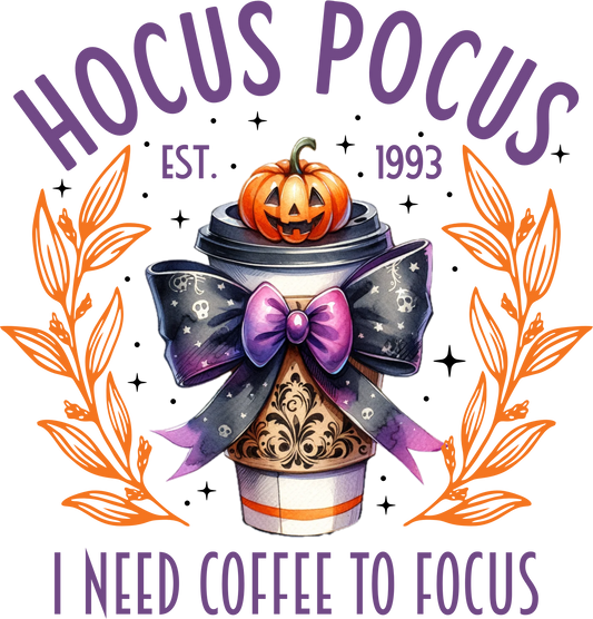 Hocus Pocus I need Coffee to Focus