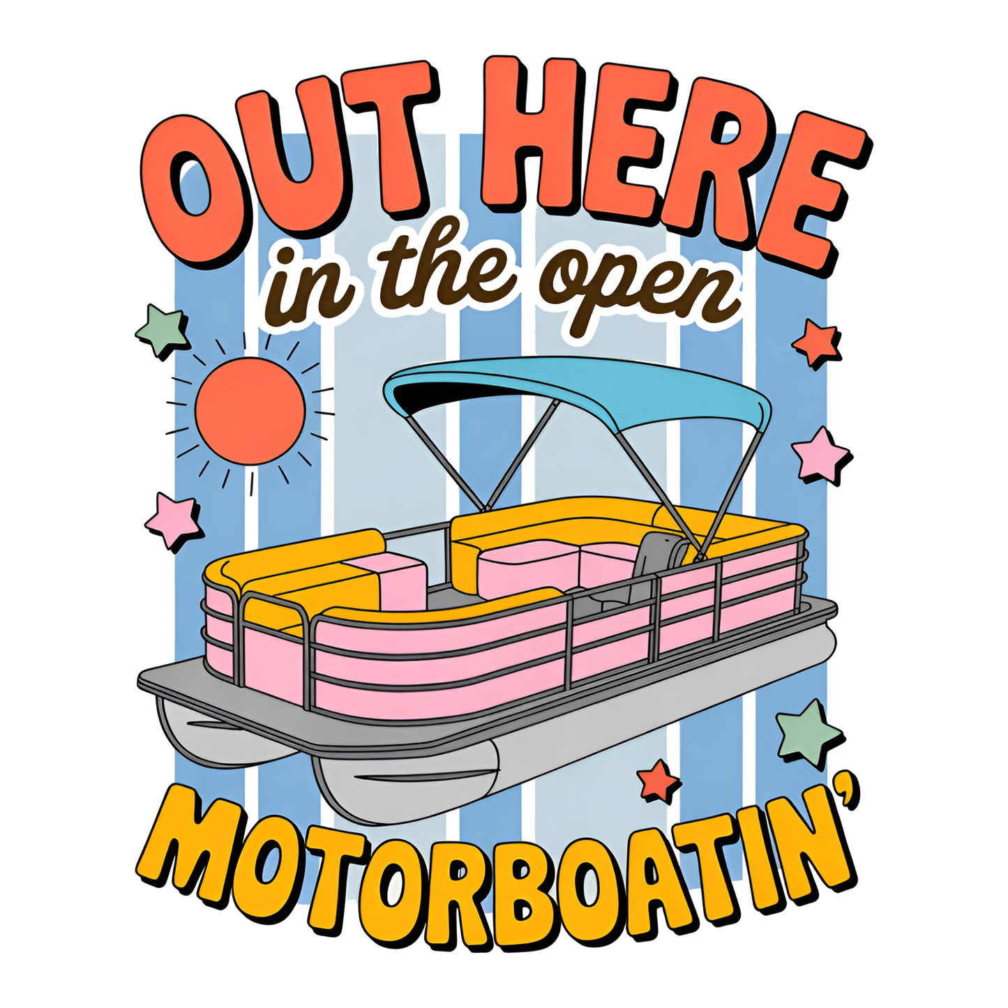Out Hear Motorboatin'